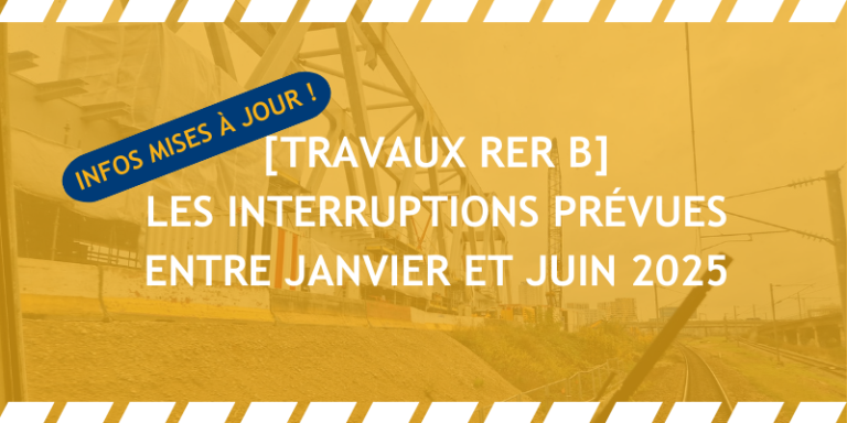 [TRAVAUX RER B] Les interruptions prévues entre janvier et juin 2025