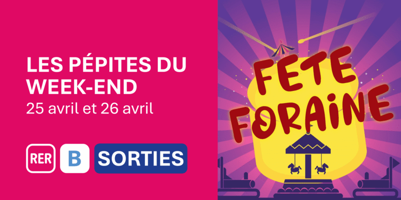 Idées de sorties sur la ligne B pour le WE du 25 et 26 avril 2026