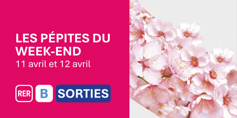 Idées de sorties sur la ligne B pour le WE du 11 et 12 avril 2026