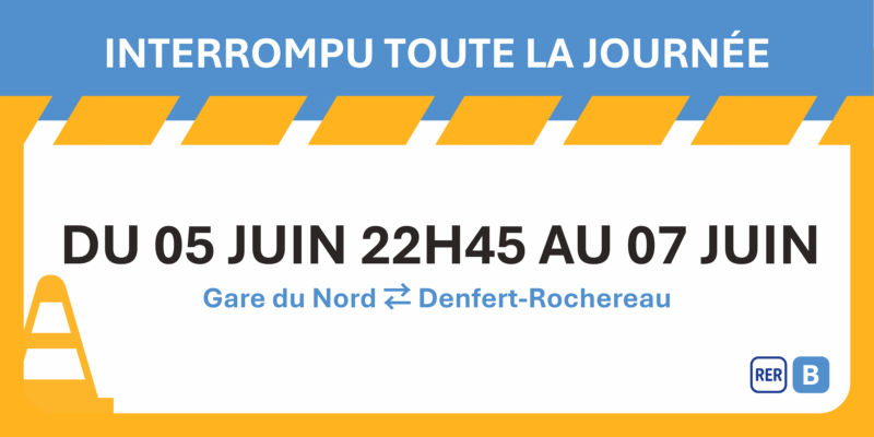RER B : travaux juin 2026 - Gare du Nord - Denfert-Rochereau