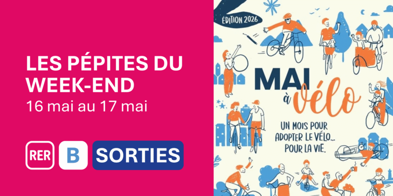 Idées de sorties sur la ligne B pour le WE du 16 mai et 17 mai 2026