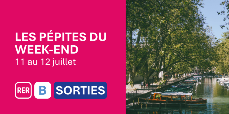 Idées de sorties sur la ligne B pour le WE du 11 au 12 juillet 2026